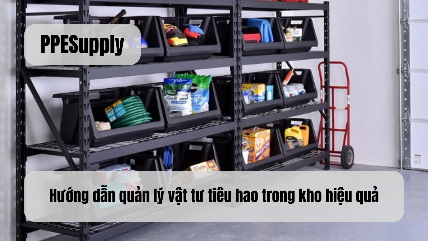 Hướng dẫn quản lý vật tư tiêu hao trong kho hiệu quả