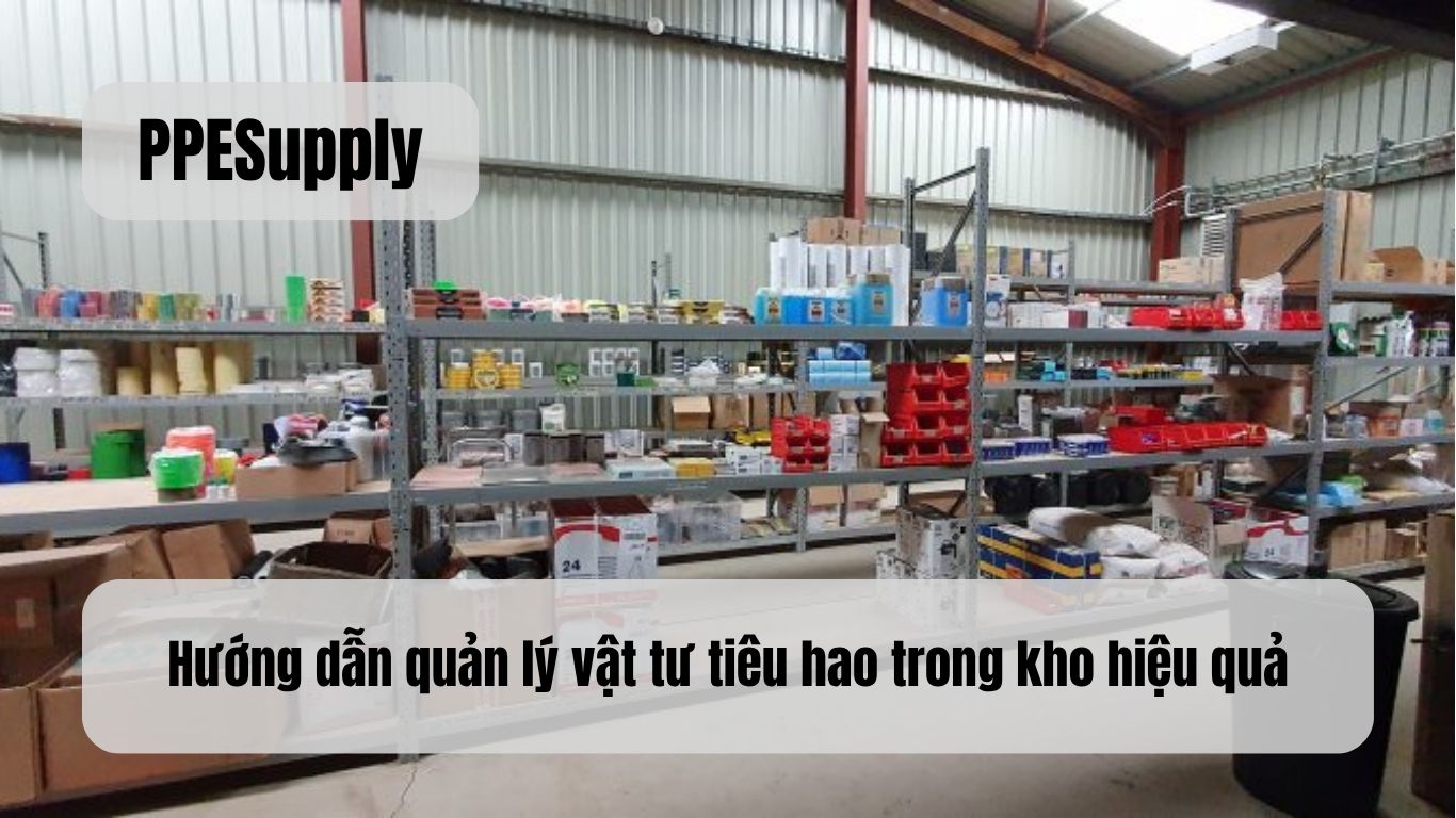 Hướng dẫn quản lý vật tư tiêu hao trong kho hiệu quả