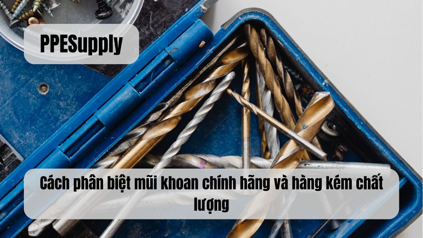 Cách phân biệt mũi khoan chính hãng và hàng kém chất lượng