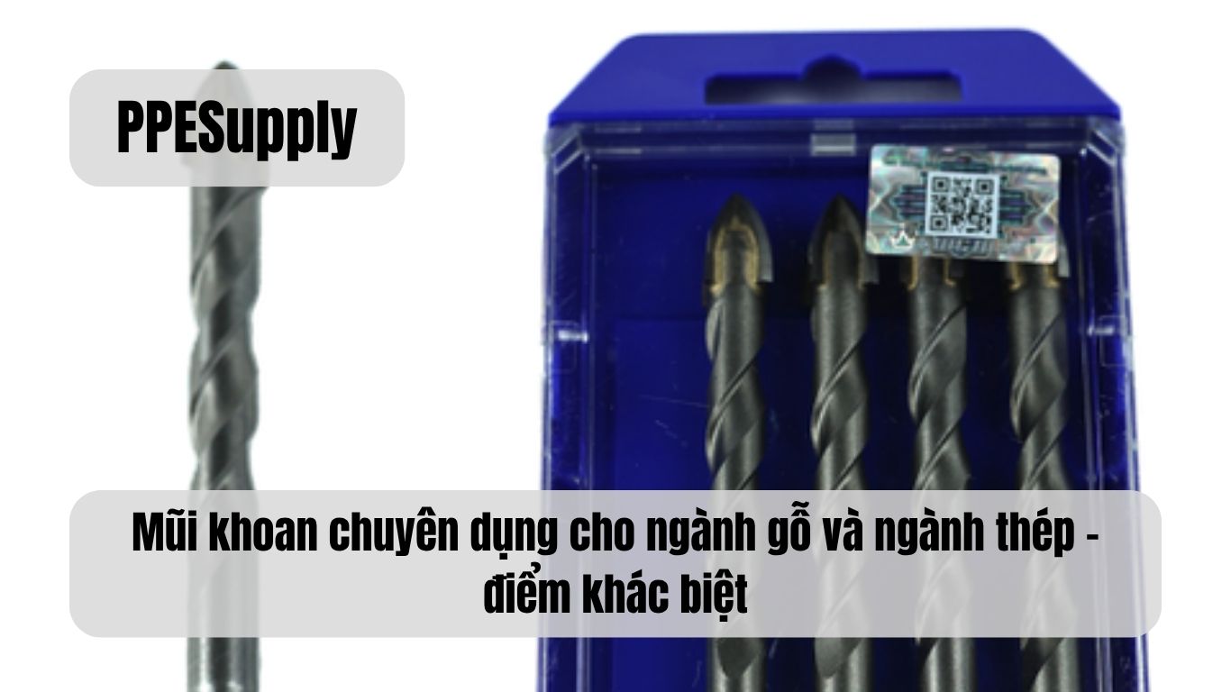 Mũi khoan chuyên dụng cho ngành gỗ và ngành thép – điểm khác biệt