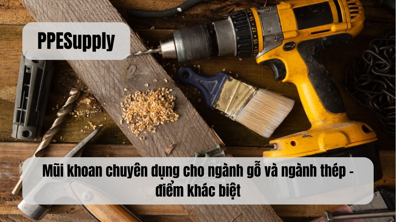 Mũi khoan chuyên dụng cho ngành gỗ và ngành thép – điểm khác biệt