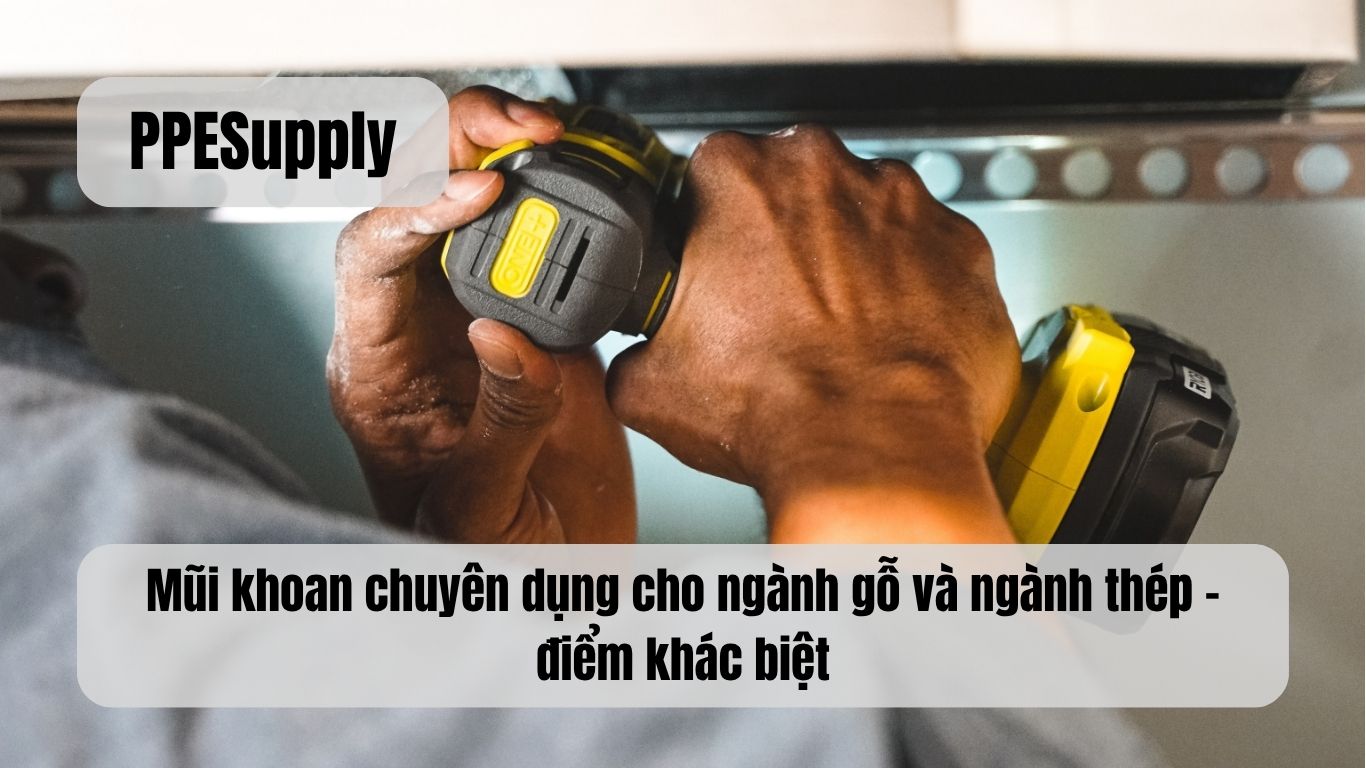 Mũi khoan chuyên dụng cho ngành gỗ và ngành thép – điểm khác biệt