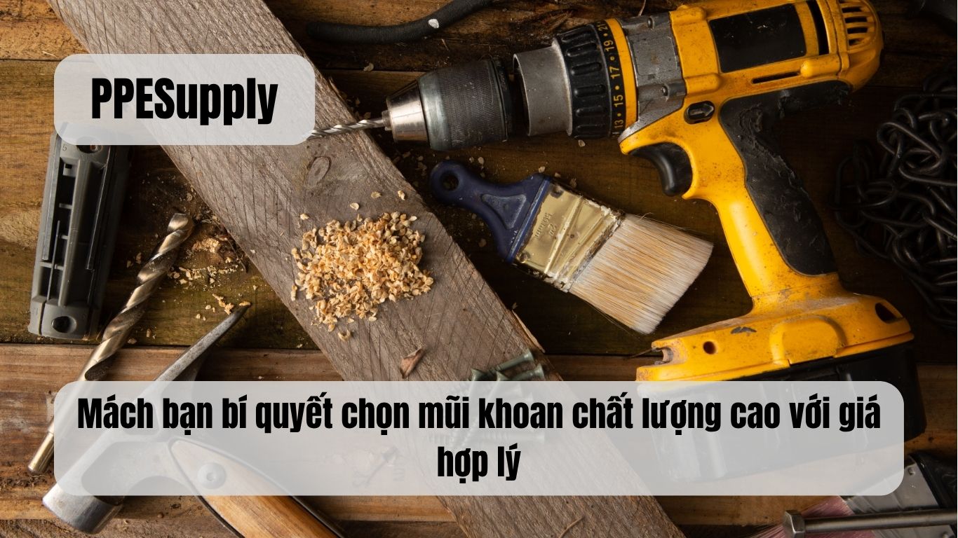 Mách bạn bí quyết chọn mũi khoan chất lượng cao với giá hợp lý