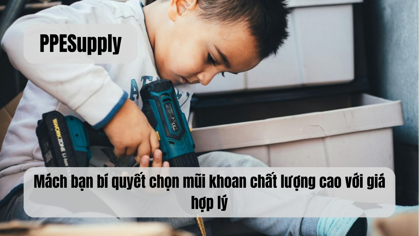 Mách bạn bí quyết chọn mũi khoan chất lượng cao với giá hợp lý