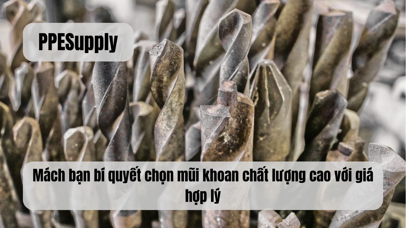 Mách bạn bí quyết chọn mũi khoan chất lượng cao với giá hợp lý