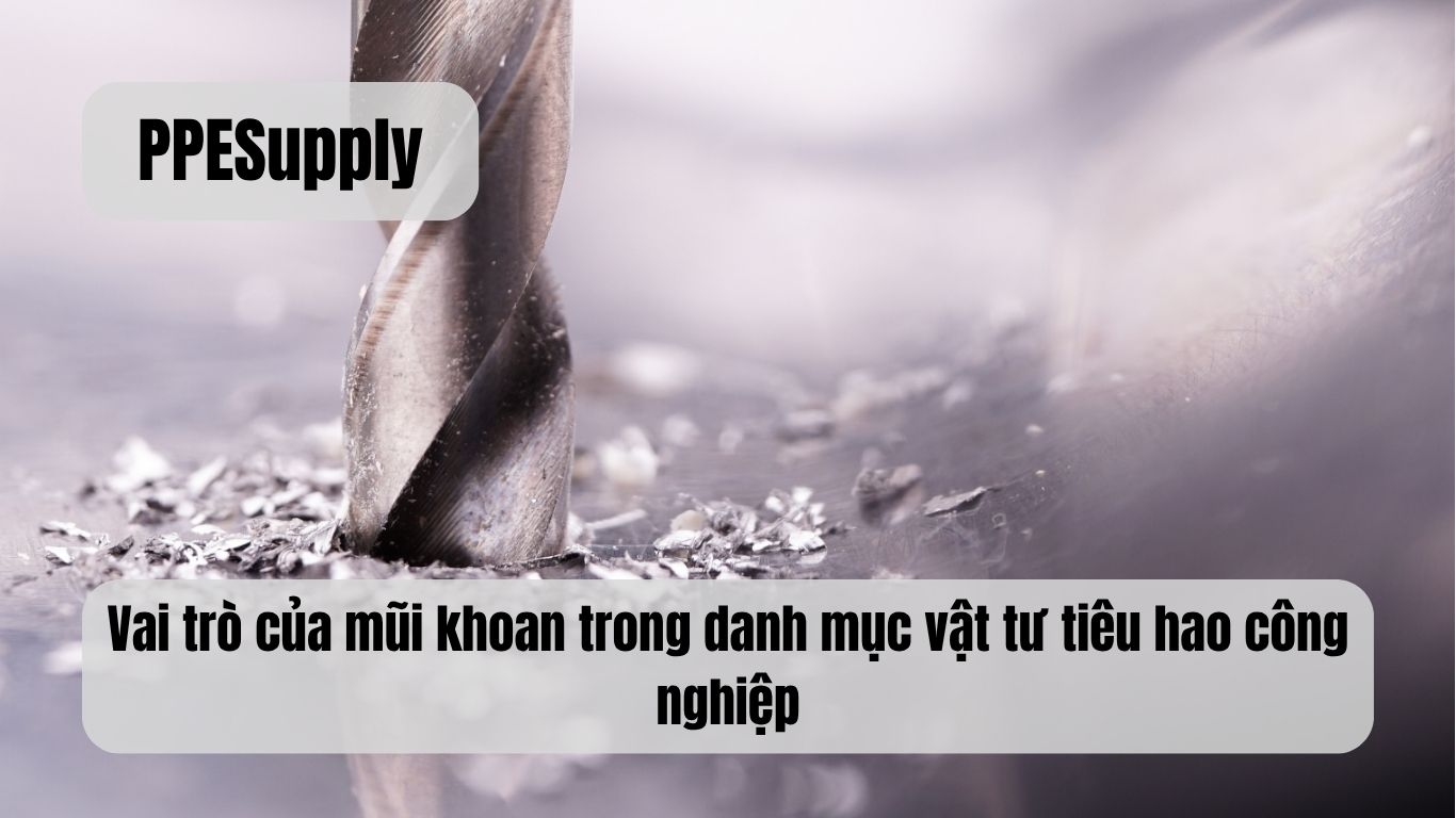 Vai trò của mũi khoan trong danh mục vật tư tiêu hao công nghiệp