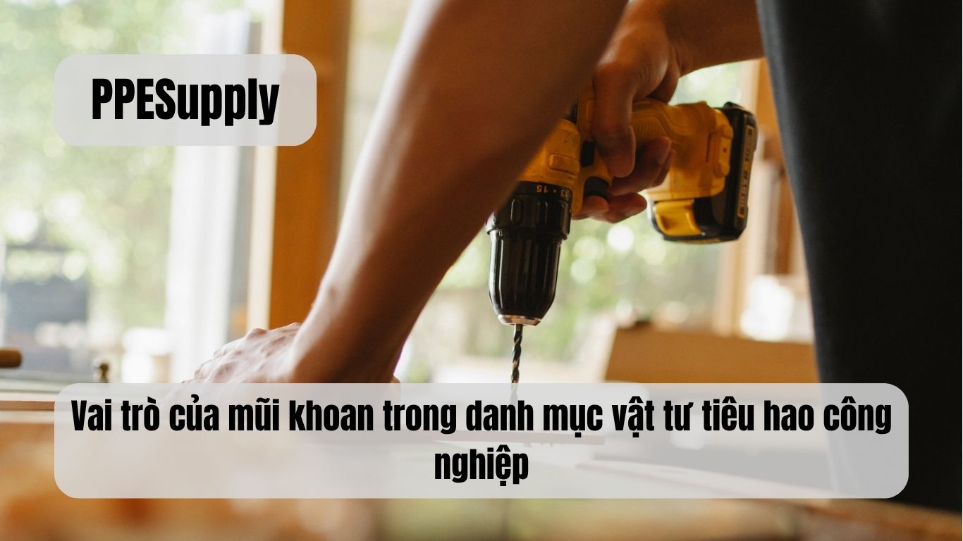 Vai trò của mũi khoan trong danh mục vật tư tiêu hao công nghiệp