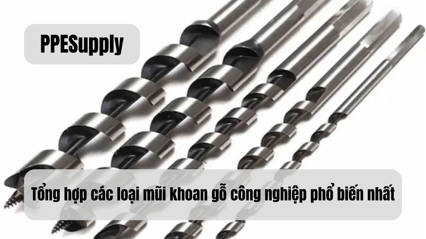 Tổng hợp các loại mũi khoan gỗ công nghiệp phổ biến nhất