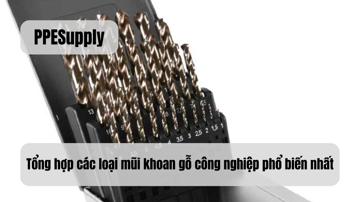 Tổng hợp các loại mũi khoan gỗ công nghiệp phổ biến nhất
