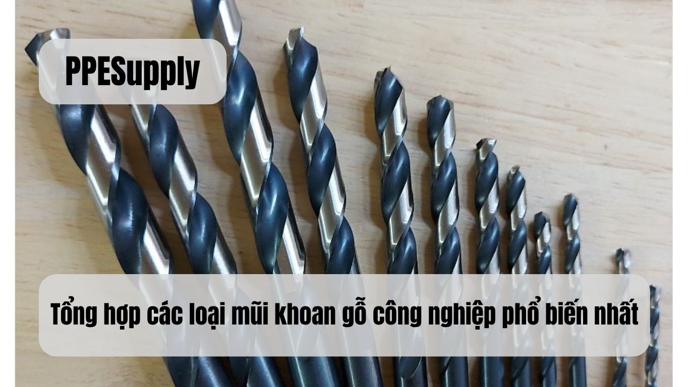 Tổng hợp các loại mũi khoan gỗ công nghiệp phổ biến nhất