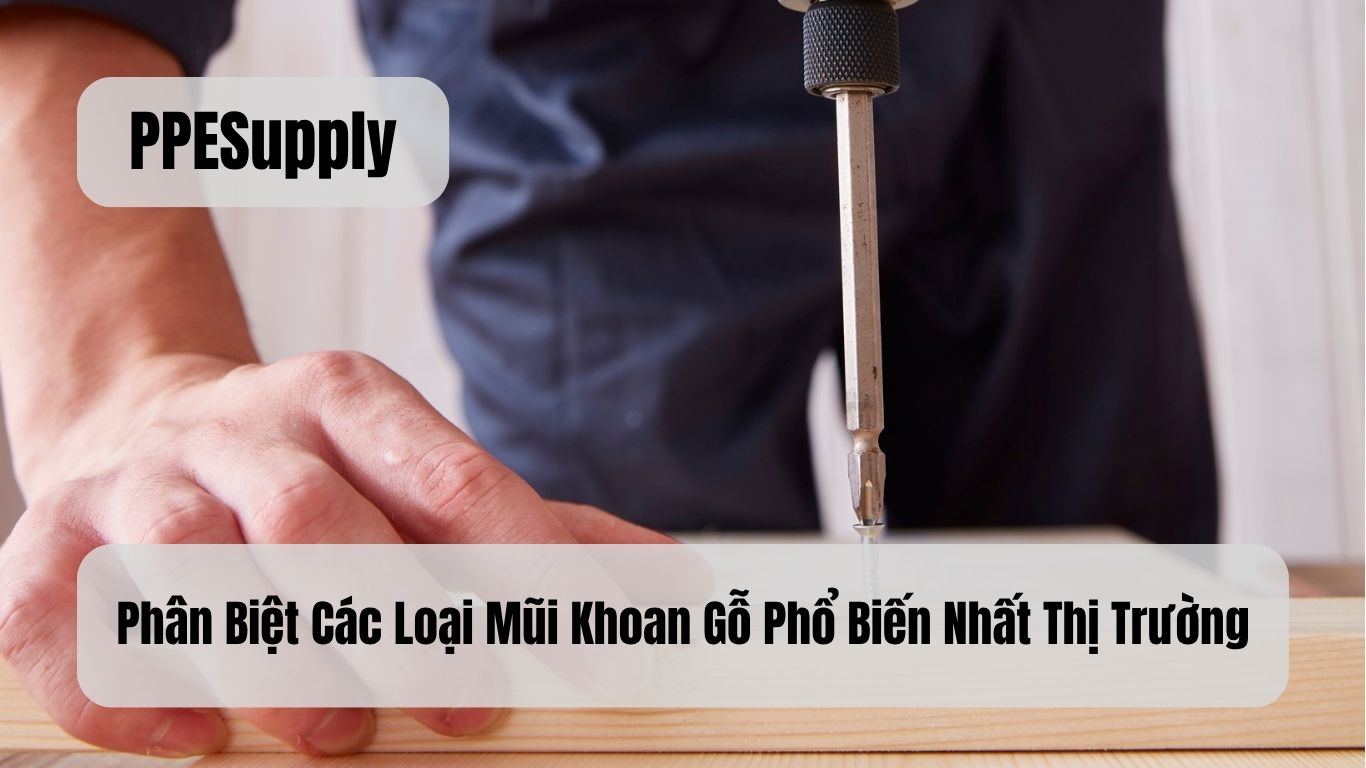 Phân Biệt Các Loại Mũi Khoan Gỗ Phổ Biến Nhất Thị Trường
