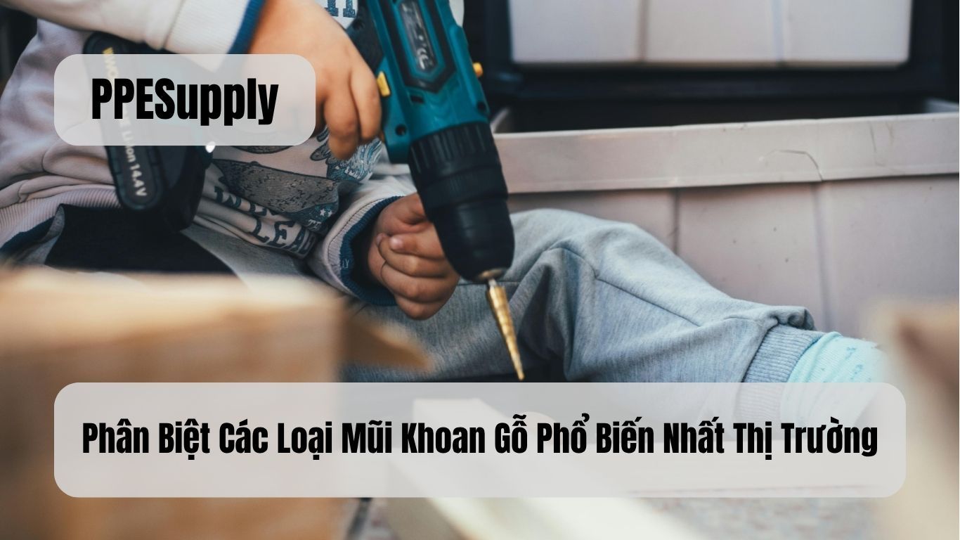 Phân Biệt Các Loại Mũi Khoan Gỗ Phổ Biến Nhất Thị Trường