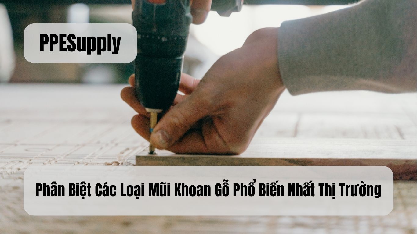 Phân Biệt Các Loại Mũi Khoan Gỗ Phổ Biến Nhất Thị Trường