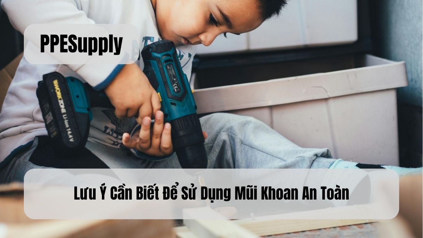 Lưu Ý Cần Biết Để Sử Dụng Mũi Khoan An Toàn