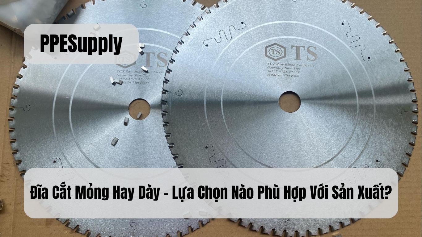 Đĩa Cắt Mỏng Hay Dày – Lựa Chọn Nào Phù Hợp Với Sản Xuất?