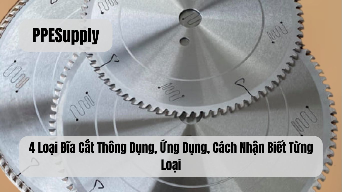 4 Loại Đĩa Cắt Thông Dụng, Ứng Dụng, Cách Nhận Biết Từng Loại