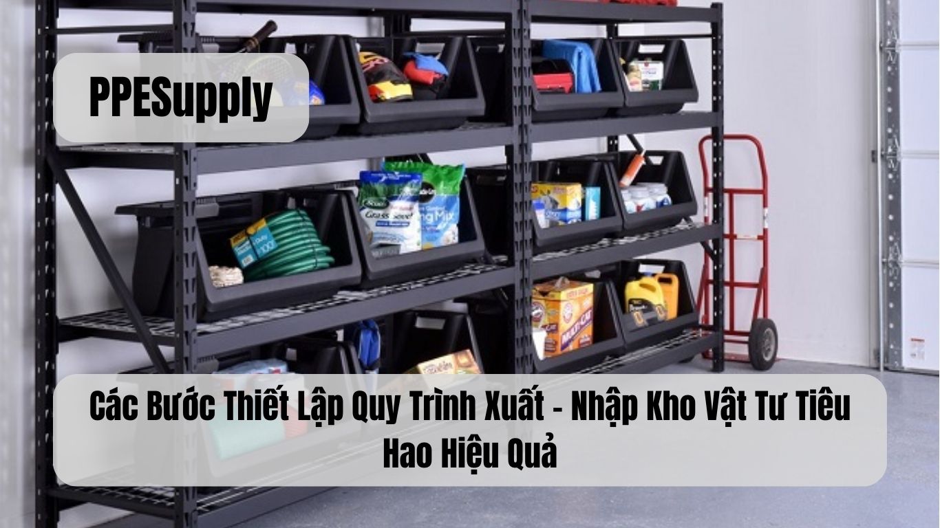 Các Bước Thiết Lập Quy Trình Xuất – Nhập Kho Vật Tư Tiêu Hao Hiệu Quả
