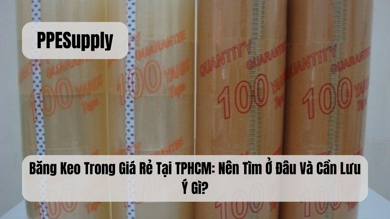 Băng Keo Trong Giá Rẻ Tại TPHCM: Nên Tìm Ở Đâu Và Cần Lưu Ý Gì?