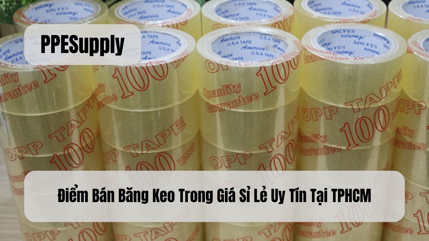 Điểm Bán Băng Keo Trong Giá Sỉ Lẻ Uy Tín Tại TPHCM