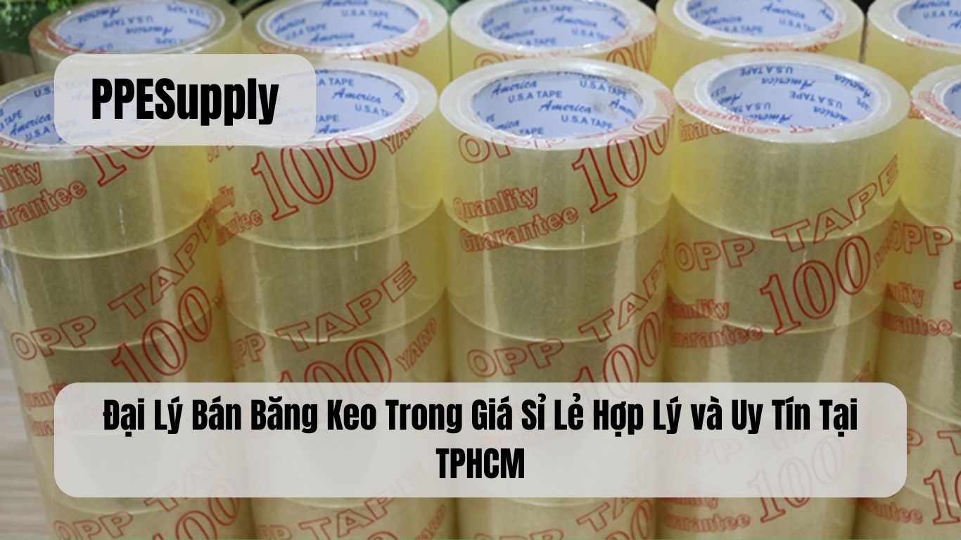 Đại Lý Bán Băng Keo Trong Giá Sỉ Lẻ Hợp Lý và Uy Tín Tại TPHCM