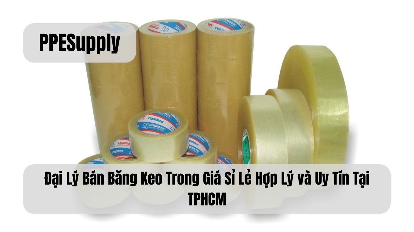 Đại Lý Bán Băng Keo Trong Giá Sỉ Lẻ Hợp Lý và Uy Tín Tại TPHCM