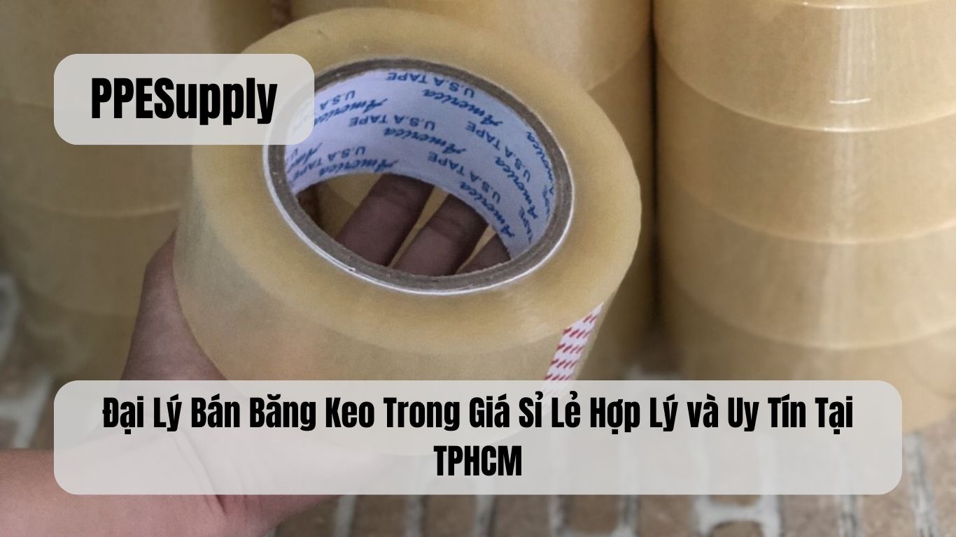 Đại Lý Bán Băng Keo Trong Giá Sỉ Lẻ Hợp Lý và Uy Tín Tại TPHCM
