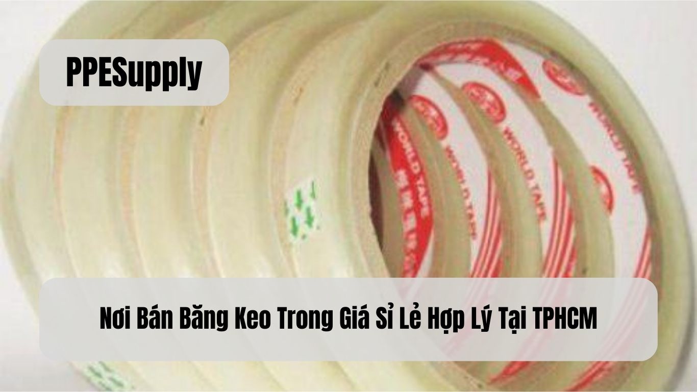 Nơi Bán Băng Keo Trong Giá Sỉ Lẻ Hợp Lý Tại TPHCM