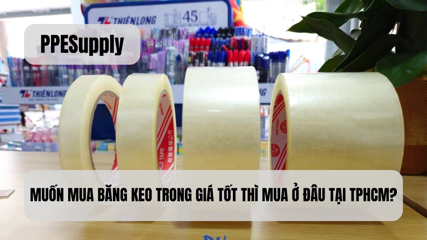 MUỐN MUA BĂNG KEO TRONG GIÁ TỐT THÌ MUA Ở ĐÂU TẠI TPHCM?