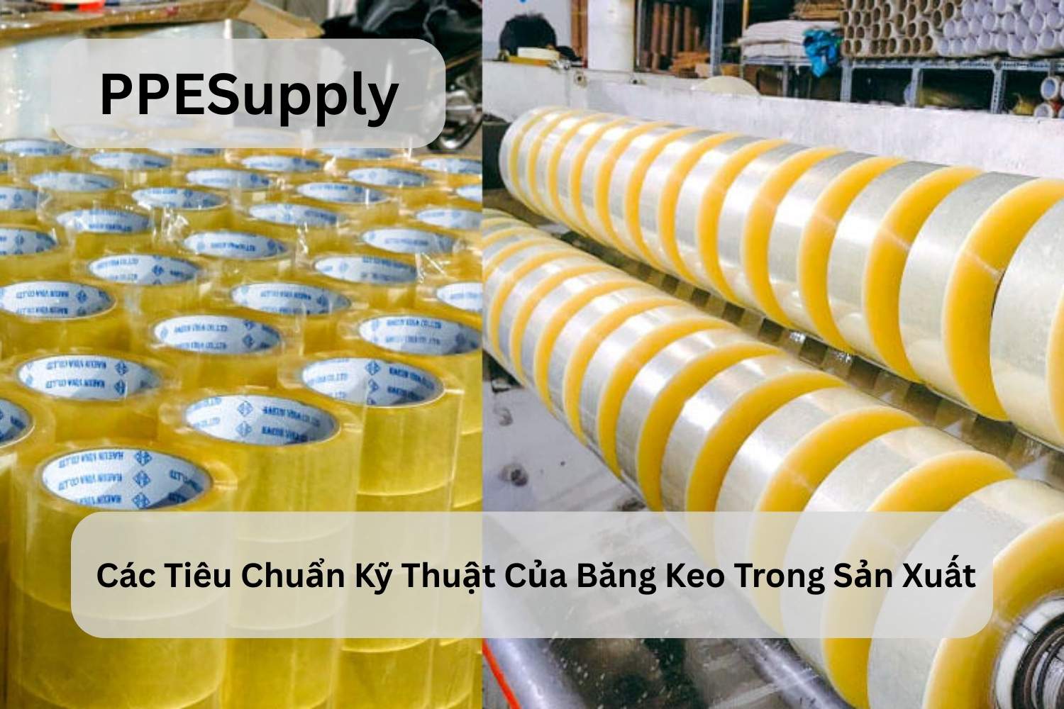 Các Tiêu Chuẩn Kỹ Thuật Của Băng Keo Trong Sản Xuất