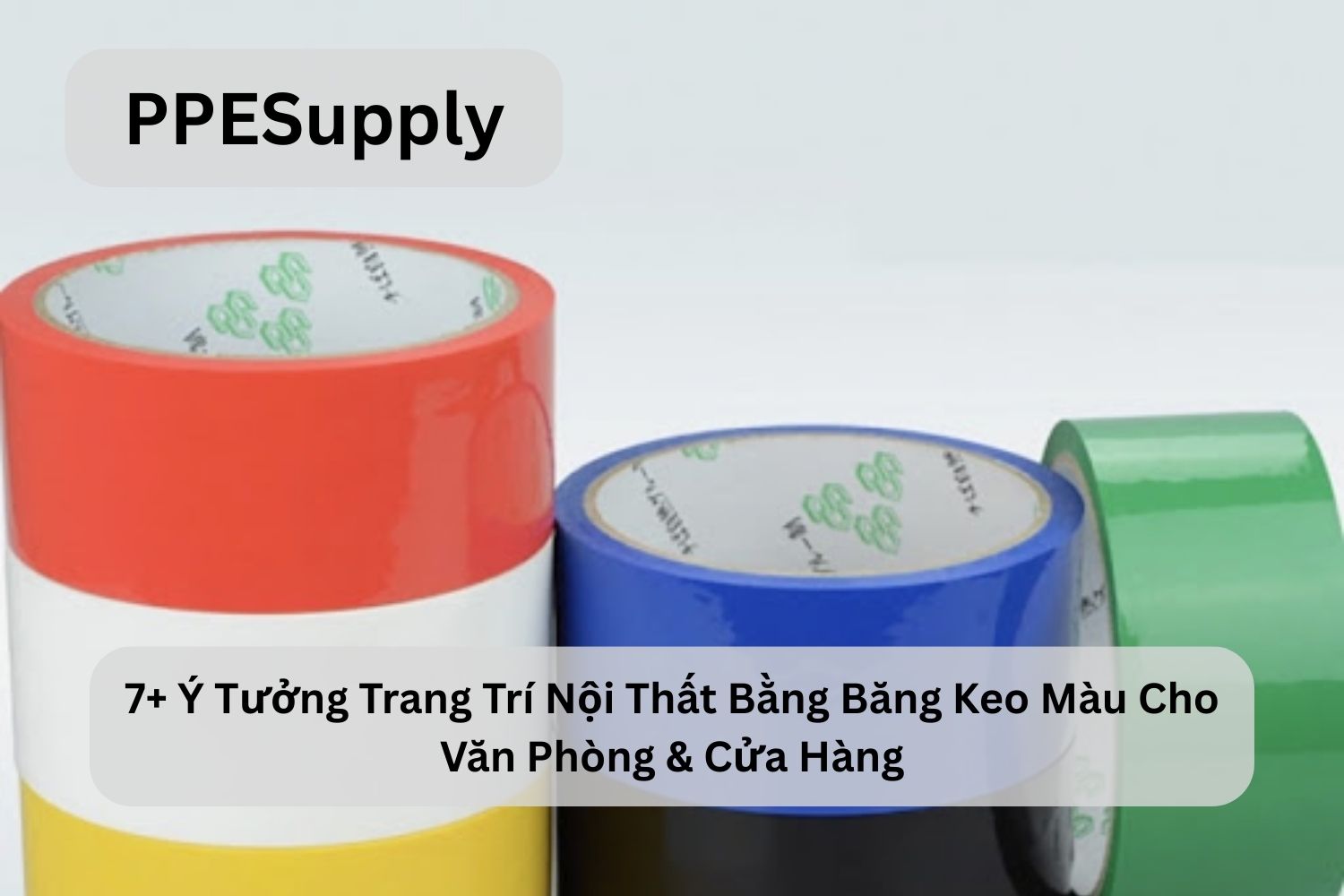 7+ Ý Tưởng Trang Trí Nội Thất Bằng Băng Keo Màu Cho Văn Phòng & Cửa Hàng