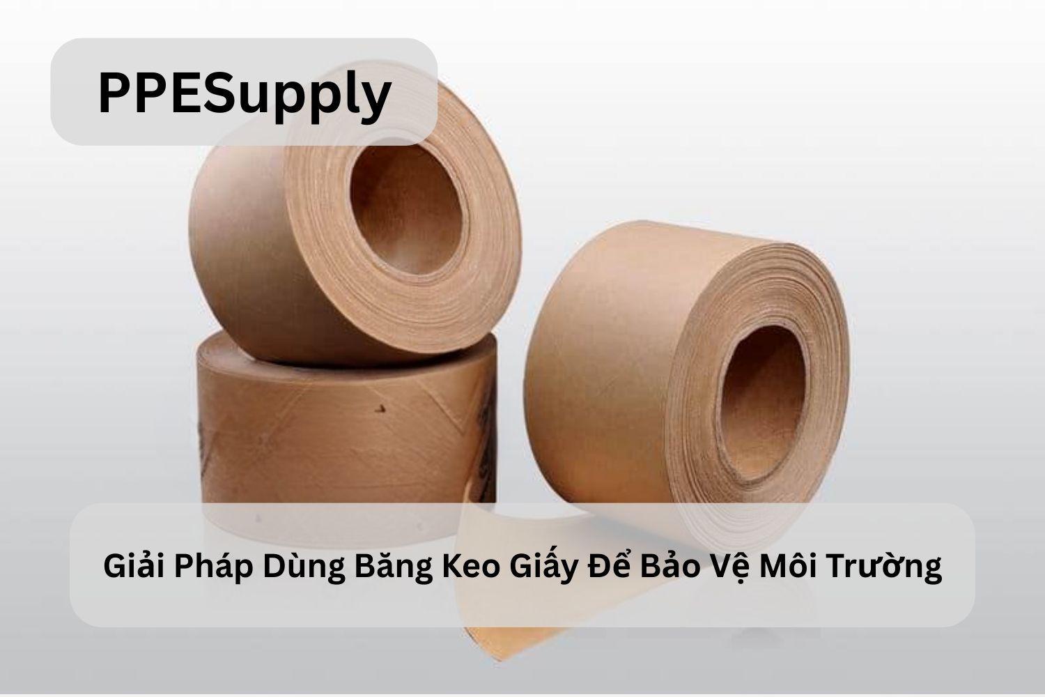 Giải Pháp Dùng Băng Keo Giấy Để Bảo Vệ Môi Trường
