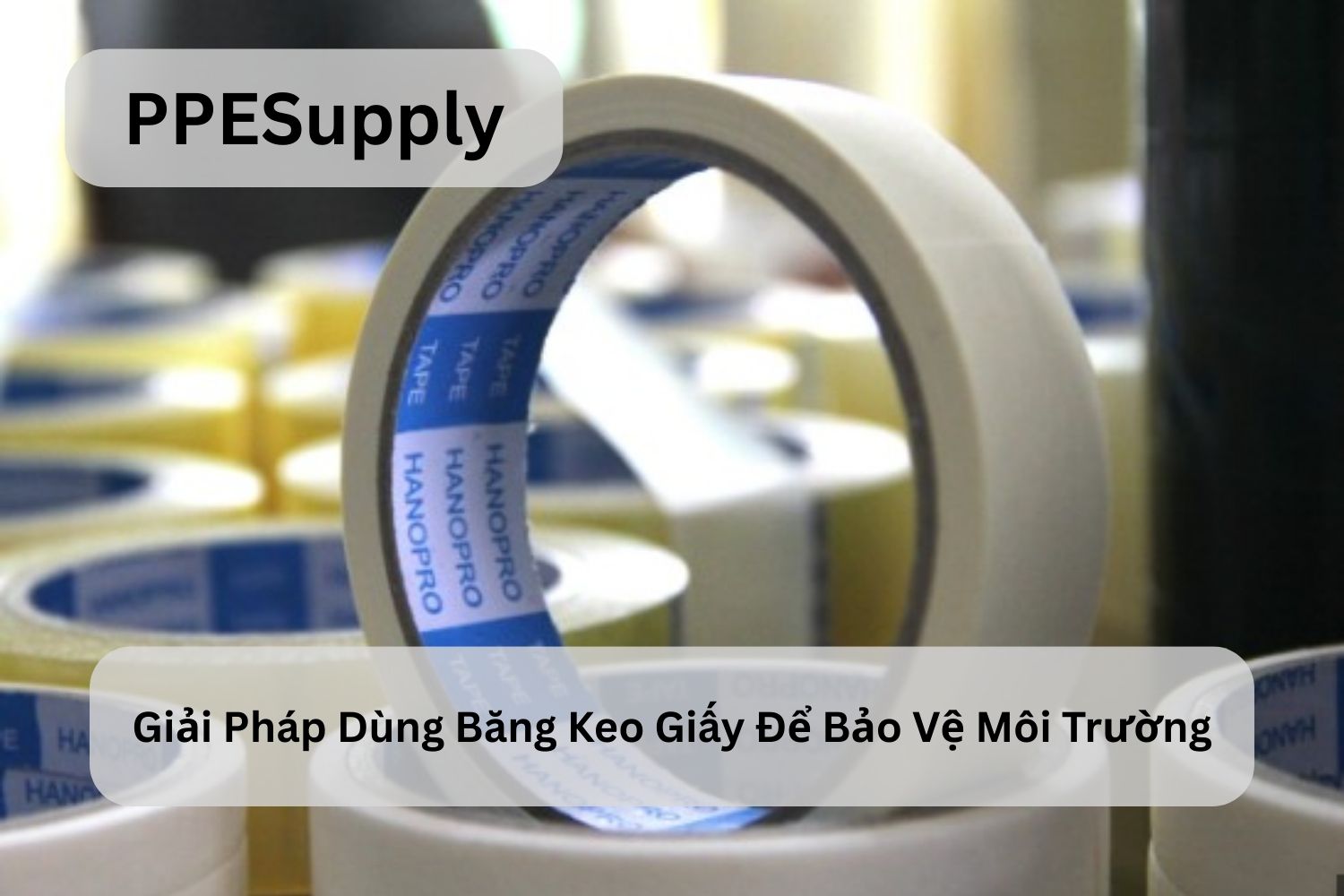 Giải Pháp Dùng Băng Keo Giấy Để Bảo Vệ Môi Trường