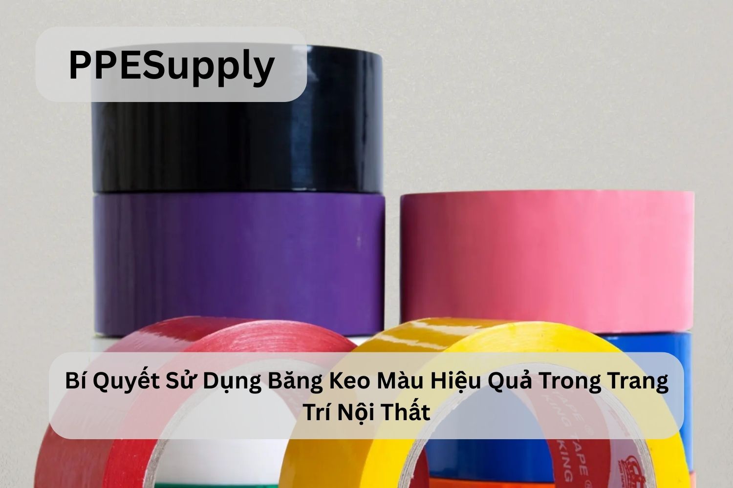 Bí Quyết Sử Dụng Băng Keo Màu Hiệu Quả Trong Trang Trí Nội Thất