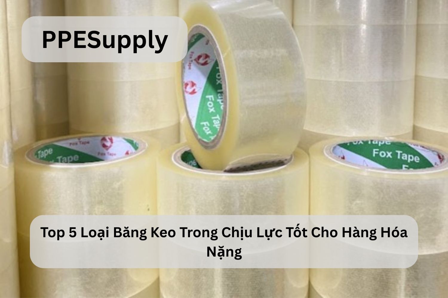 Top 5 Loại Băng Keo Trong Chịu Lực Tốt Cho Hàng Hóa Nặng