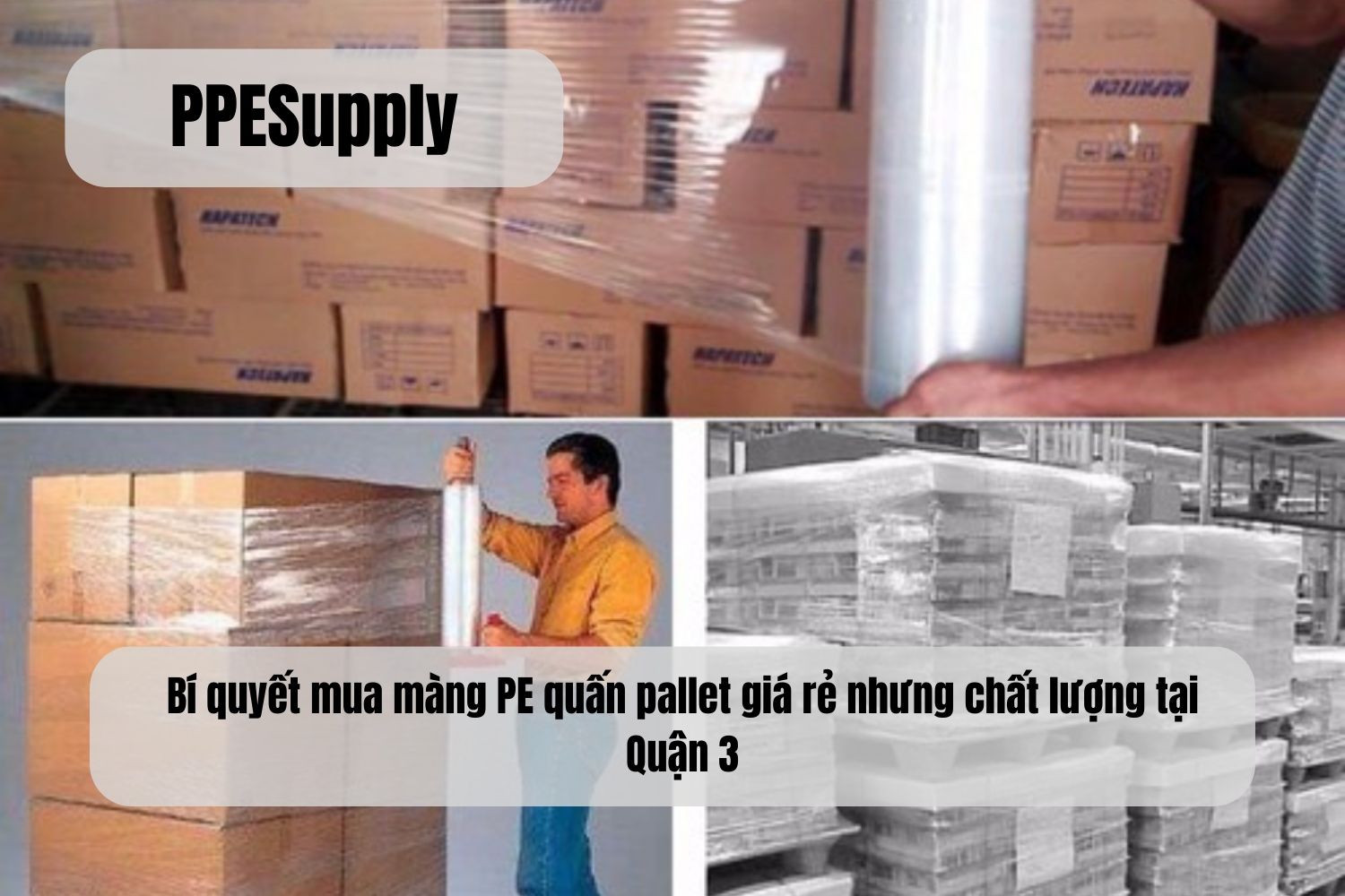 Bí quyết mua màng PE quấn pallet giá rẻ nhưng chất lượng tại Quận 3