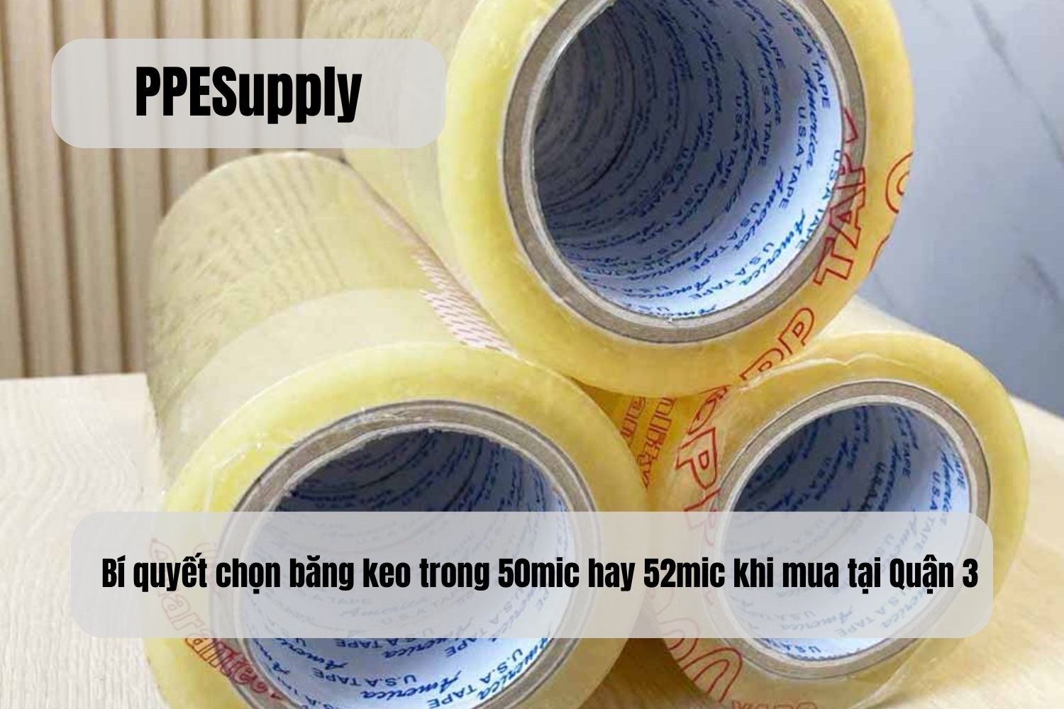 Bí quyết chọn băng keo trong 50mic hay 52mic khi mua tại Quận 3