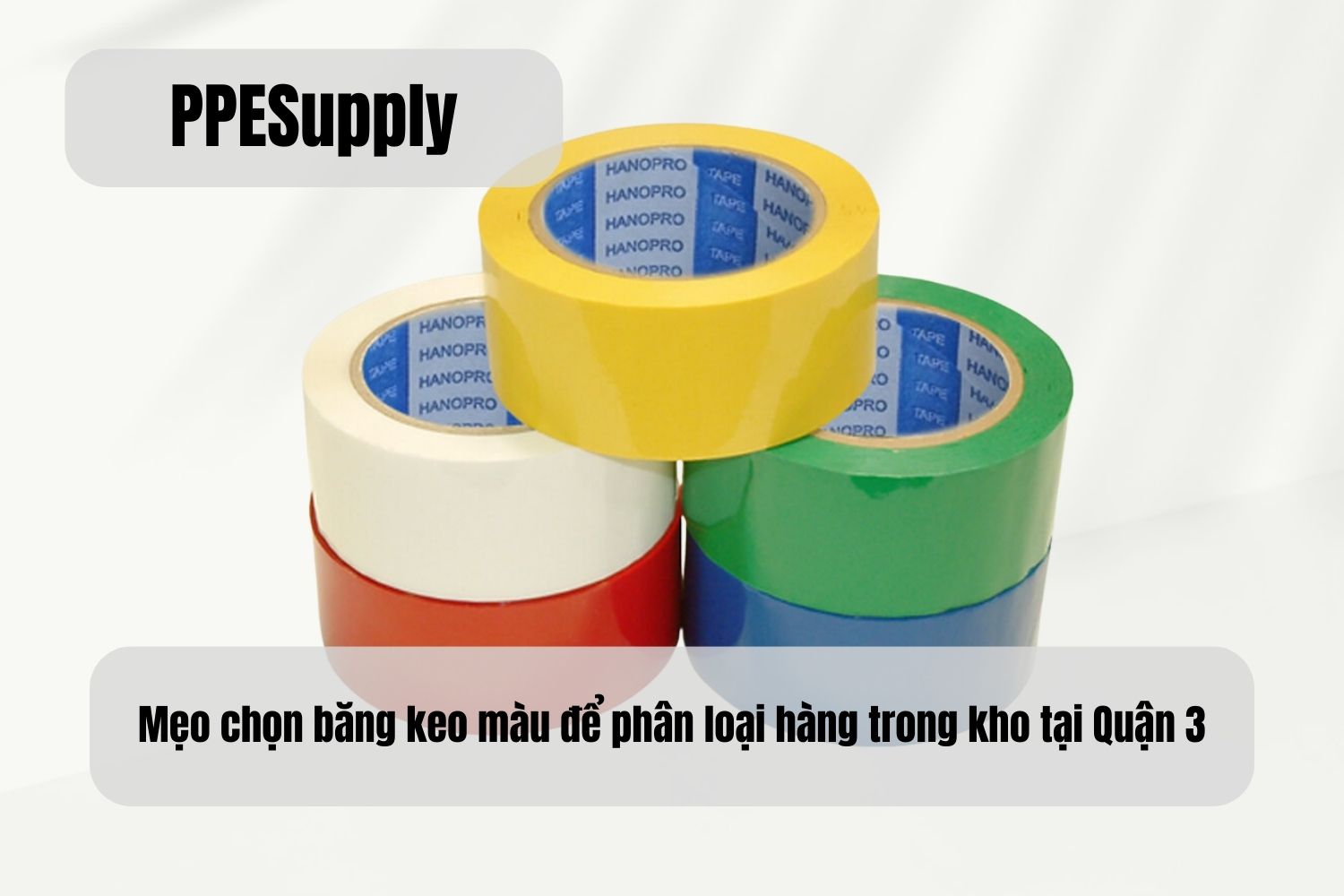 Mẹo chọn băng keo màu để phân loại hàng trong kho tại Quận 3