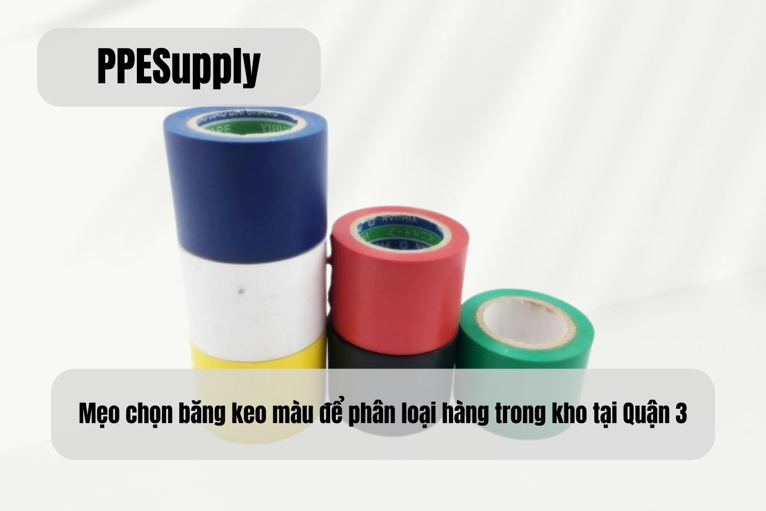 Mẹo chọn băng keo màu để phân loại hàng trong kho tại Quận 3