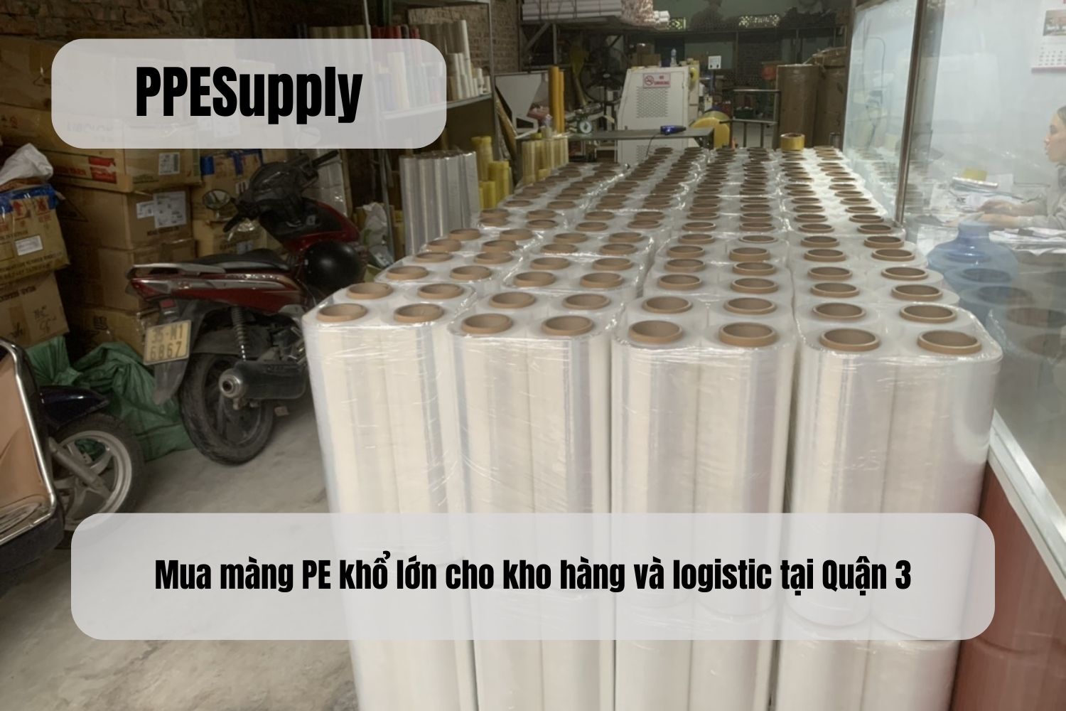 Mua màng PE khổ lớn cho kho hàng và logistic tại Quận 3