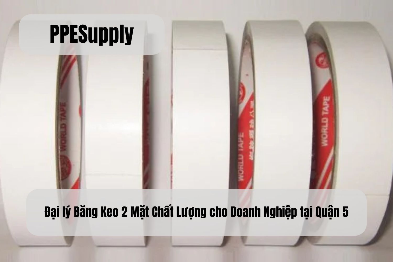 Đại lý Băng Keo 2 Mặt Chất Lượng cho Doanh Nghiệp tại Quận 5