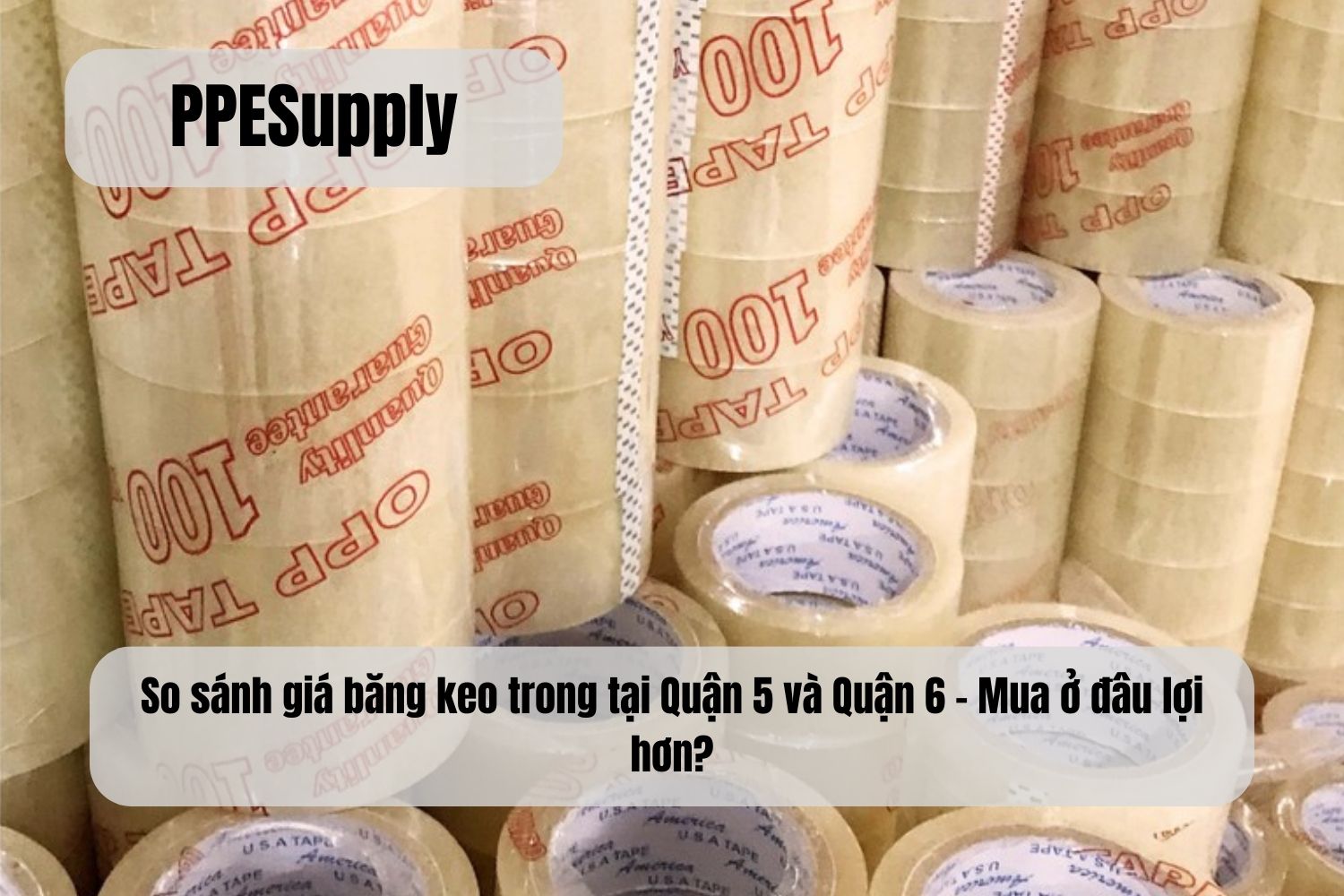 So Sánh Giá Băng Keo Trong tại Quận 5 và Quận 6 – Mua ở đâu lợi hơn?