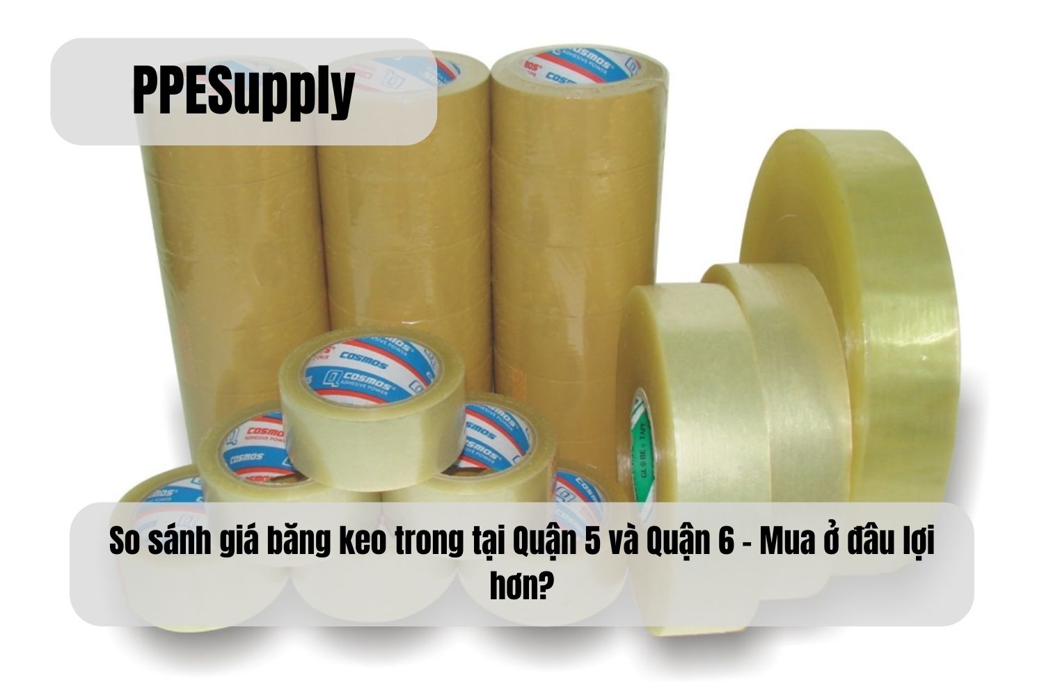 So Sánh Giá Băng Keo Trong tại Quận 5 và Quận 6 – Mua ở đâu lợi hơn?