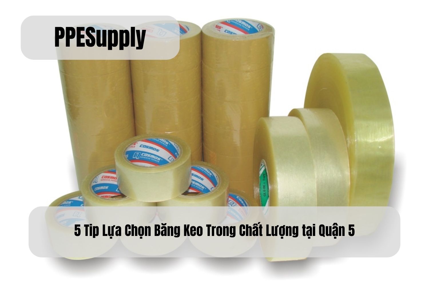 5 Tip Lựa Chọn Băng Keo Trong Chất Lượng tại Quận 5