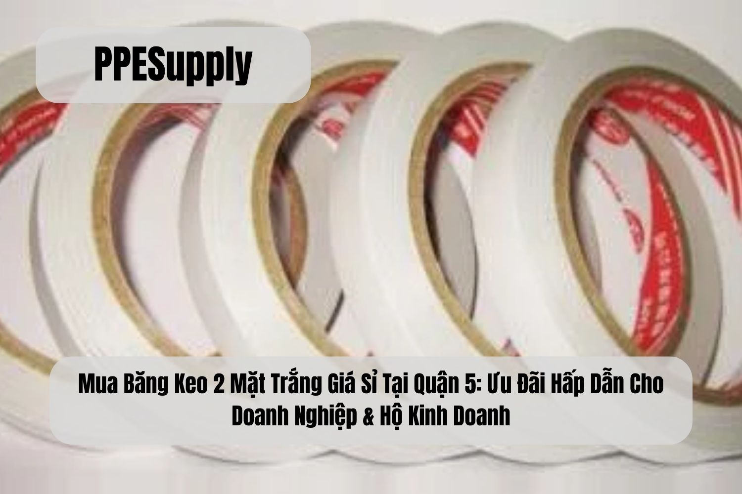 Mua Băng Keo 2 Mặt Trắng Giá Sỉ Tại Quận 5: Ưu Đãi Hấp Dẫn Cho Doanh Nghiệp & Hộ Kinh Doanh