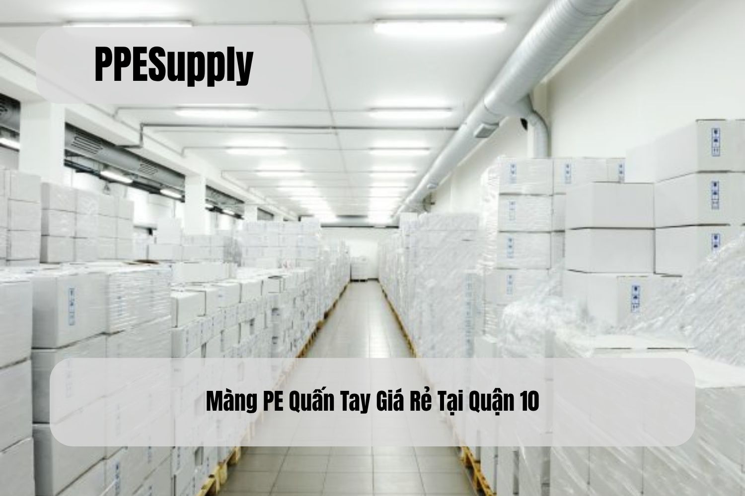 Màng PE Quấn Tay Giá Rẻ Tại Quận 10