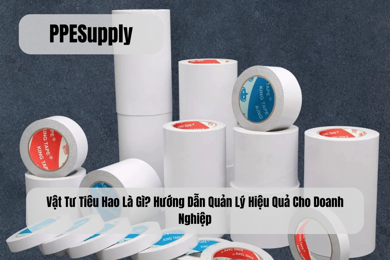 Vật Tư Tiêu Hao Là Gì? Hướng Dẫn Quản Lý Hiệu Quả Cho Doanh Nghiệp