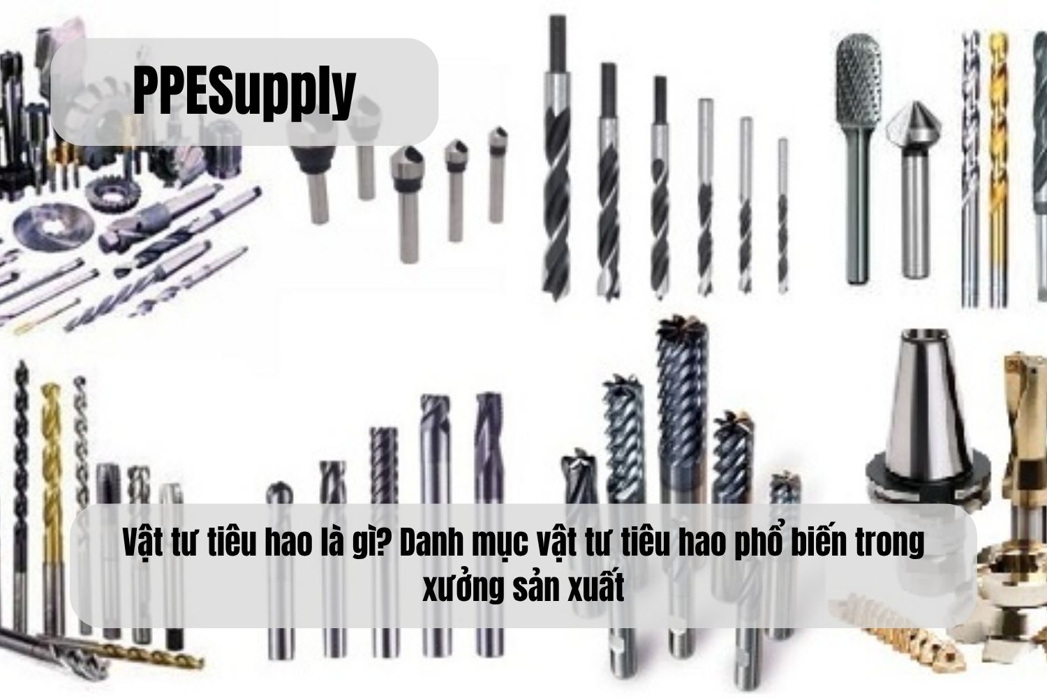 Vật tư tiêu hao là gì? Danh mục vật tư tiêu hao phổ biến trong xưởng sản xuất
