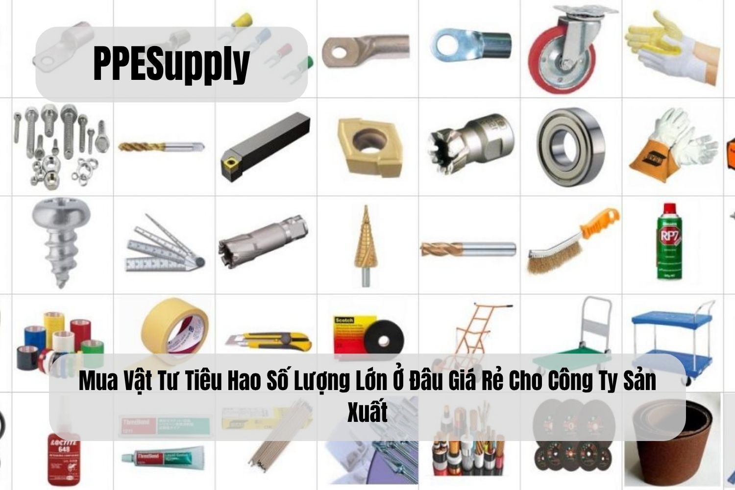 Mua Vật Tư Tiêu Hao Số Lượng Lớn Ở Đâu Giá Rẻ Cho Công Ty Sản Xuất