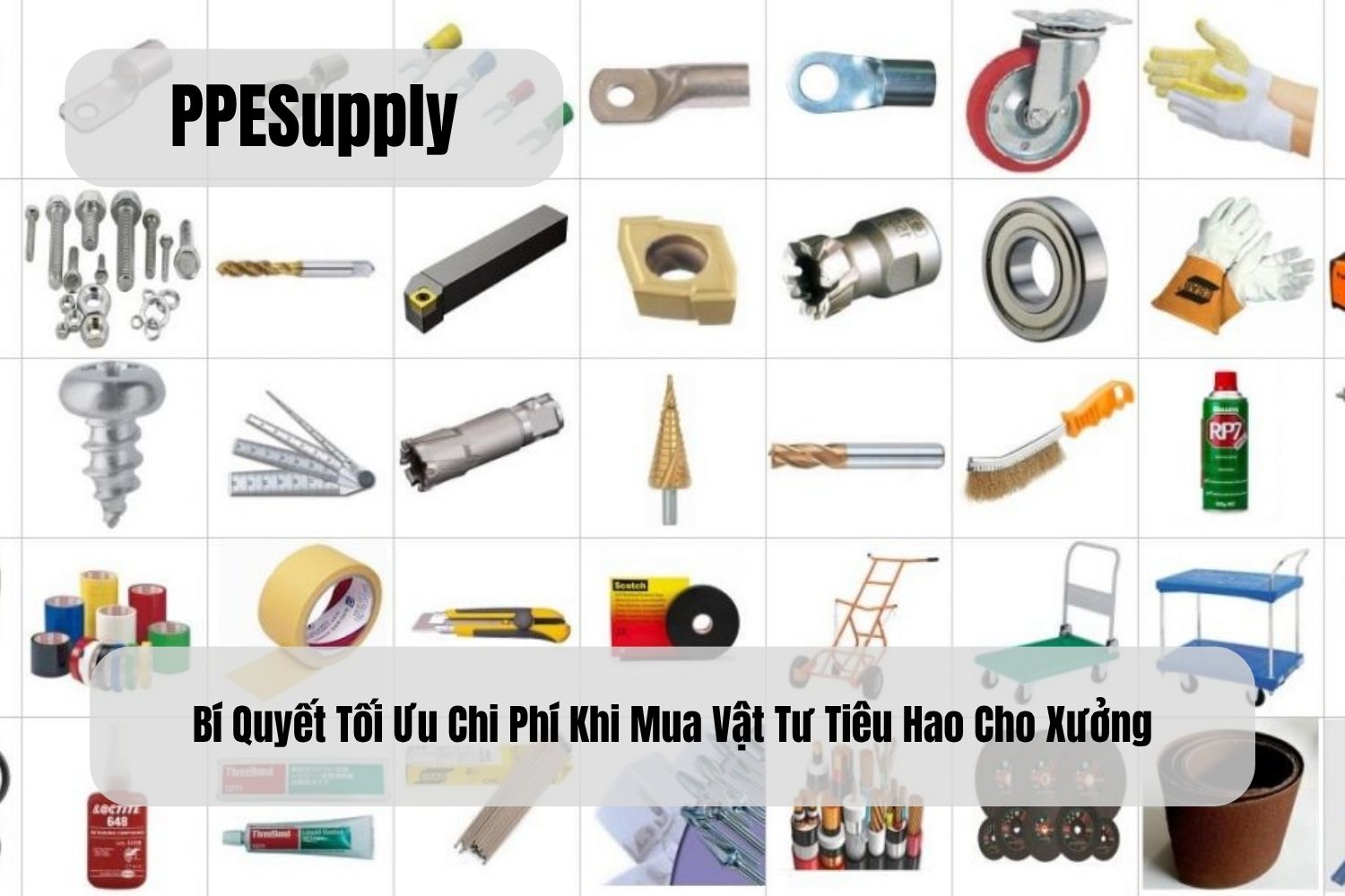 Bí Quyết Tối Ưu Chi Phí Khi Mua Vật Tư Tiêu Hao Cho Xưởng