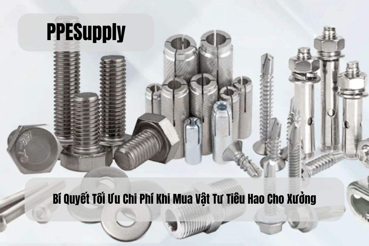 Bí Quyết Tối Ưu Chi Phí Khi Mua Vật Tư Tiêu Hao Cho Xưởng